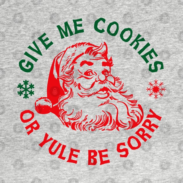 Give Me Cookies or Yule Be Sorry Santa Claus Lts by Alema Art